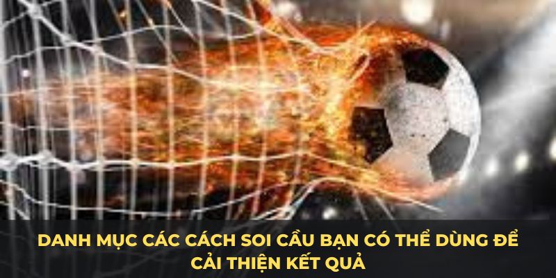 Danh mục các cách soi cầu bạn có thể dùng để cải thiện kết quả