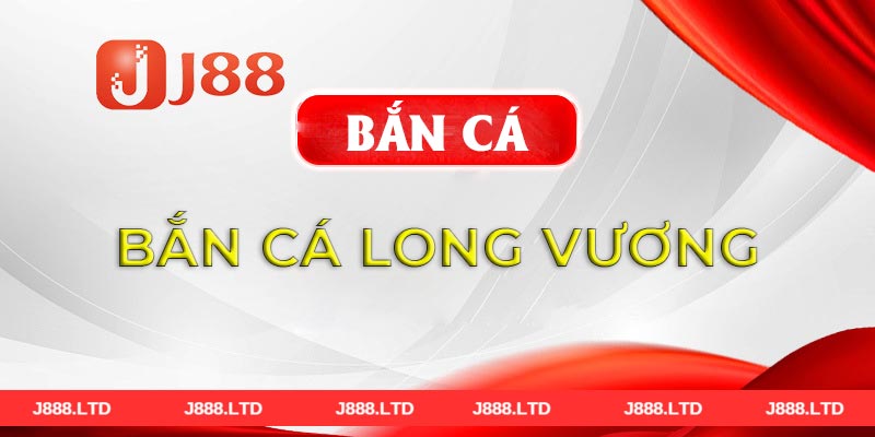 Bắn cá Long Vương