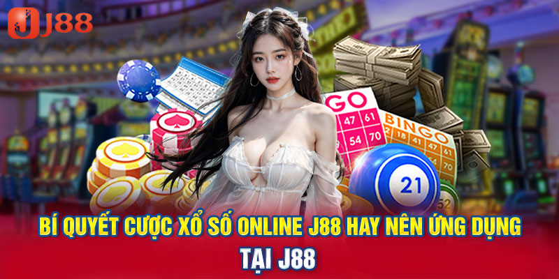 Bí quyết cược xổ số online J88 hay nên ứng dụng