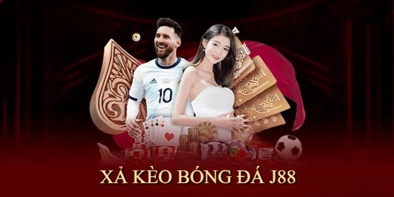 Giới thiệu về xả kèo bóng J88